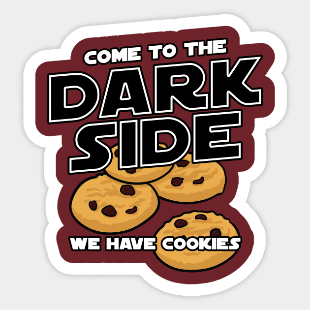 Come To The Dark Side, We Have Cookies T-Shirt Sticker by kennari